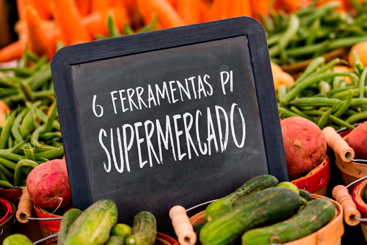 6 ferramentas indispensáveis para um supermercado em 2018