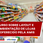 Curso sobre layout e ambientação de lojas é oferecido pela AMIS