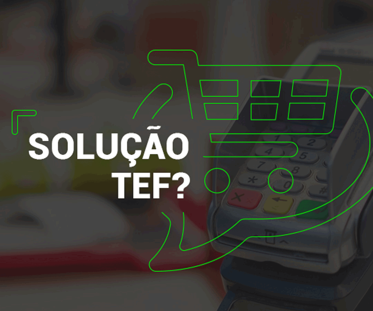 Como escolher a melhor solução TEF?