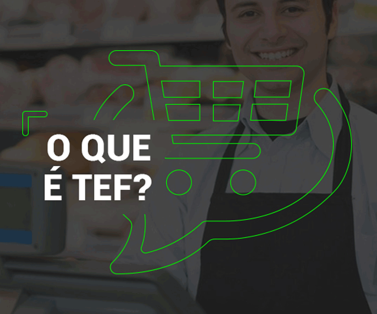 Você sabe o que é um sistema TEF?