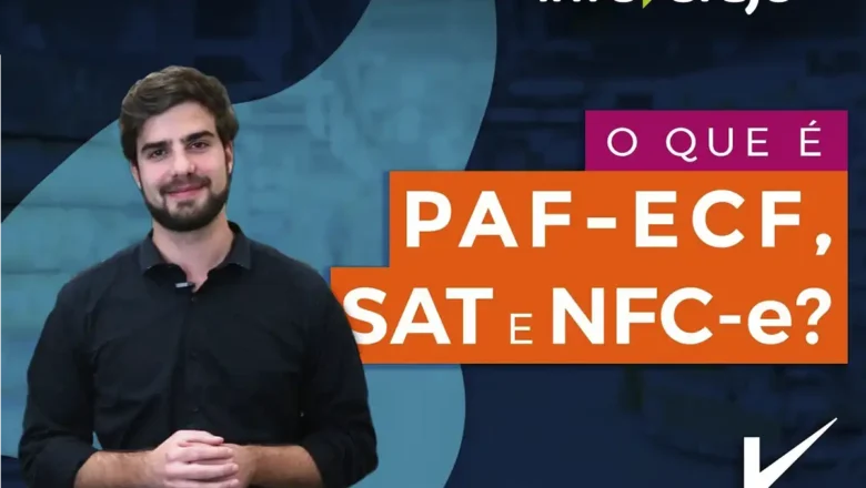 O que é o PAF-ECF, SAT e NFC-e?